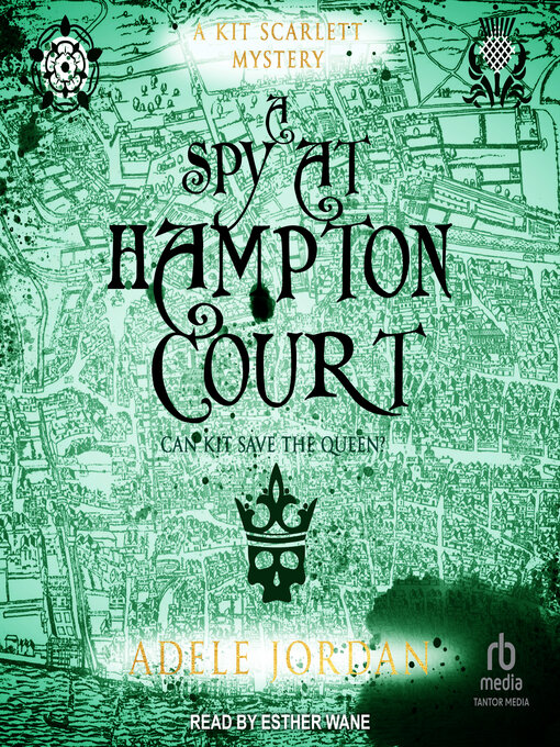 Title details for A Spy at Hampton Court by Adele Jordan - Available